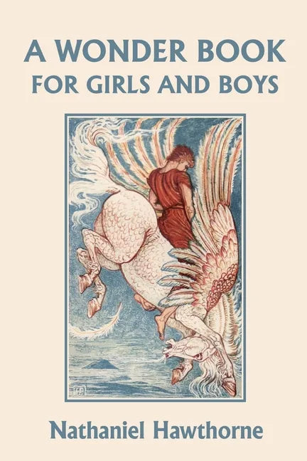 A Wonder Book for Girls and Boys, Illustrated Edition (Yesterday's Classics) - Paperback