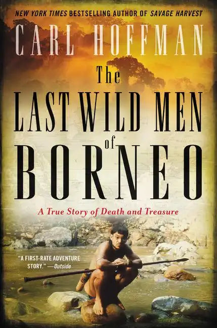 The Last Wild Men of Borneo - Paperback