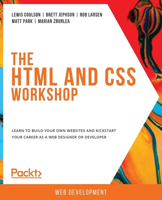 The HTML and CSS Workshop - Paperback