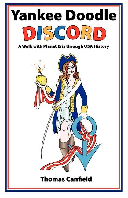 Yankee Doodle Discord: A Walk with Planet Eris Through USA History - Paperback