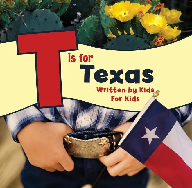 T Is for Texas: Written by Kids for Kids - Paperback