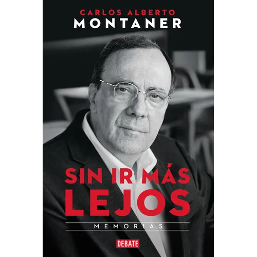 Sin ir más lejos. Memorias / Without Going Further - Paperback