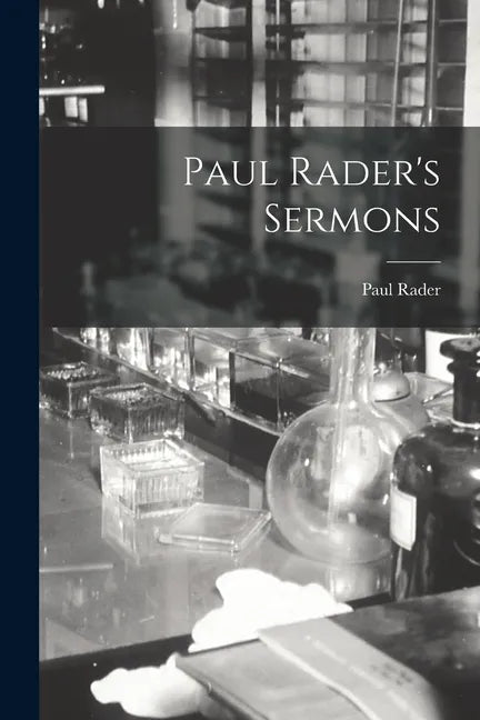Paul Rader's Sermons - Paperback