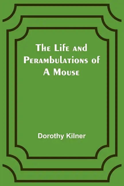 The Life and Perambulations of a Mouse - Paperback