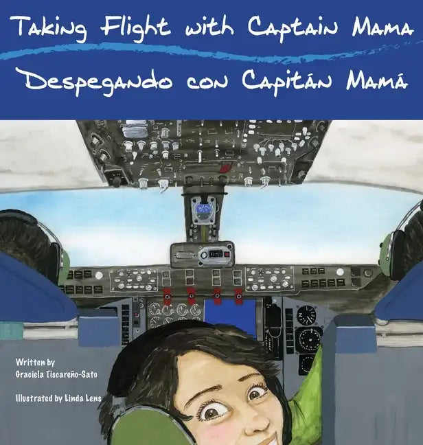Taking Flight with Captain Mama/Despegando con Capitán Mamá: 3rd in an award-winning, bilingual English & Spanish children's aviation picture book ser - Hardcover