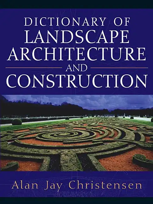 Dictionary of Landscape Architecture and Construction - Hardcover