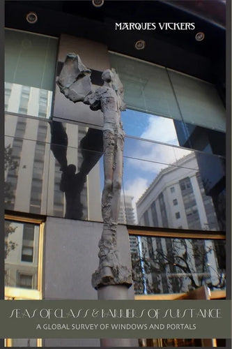 Seas of Glass and Barriers of Substance: A Global Survey of Windows and Portals - Paperback