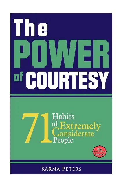 The Power of Courtesy: 71 Habits of Extremely Considerate People - Paperback