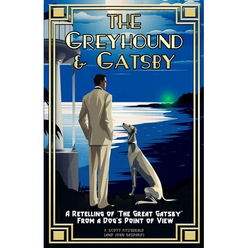 The Greyhound & Gatsby: A Retelling of 