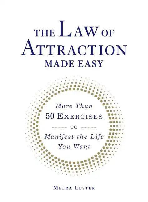 The Law of Attraction Made Easy: More Than 50 Exercises to Manifest the Life You Want - Paperback