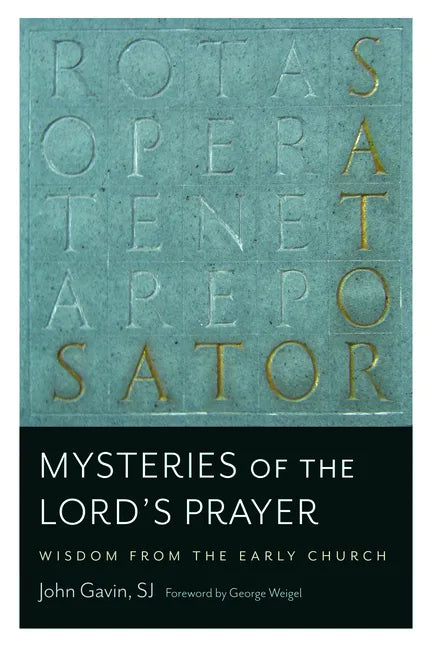 Mysteries of the Lord's Prayer: Wisdom from the Early Church - Paperback