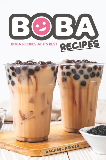Boba Recipes: Boba Recipes at Its Best - Paperback
