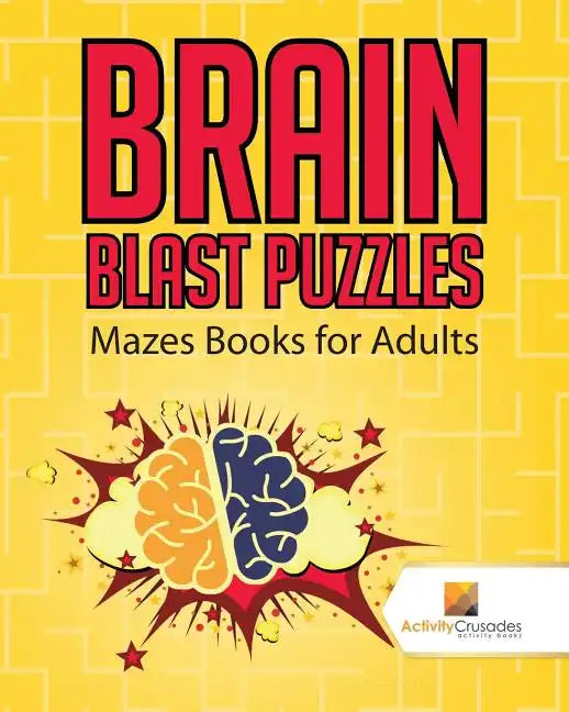Brain Blast Puzzles: Mazes Books for Adults - Paperback