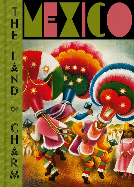 Mexico: The Land of Charm - Hardcover