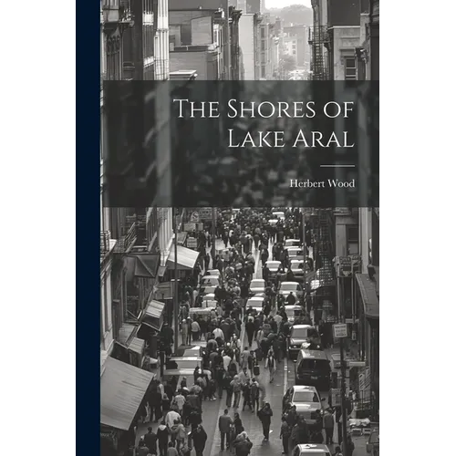 The Shores of Lake Aral - Paperback