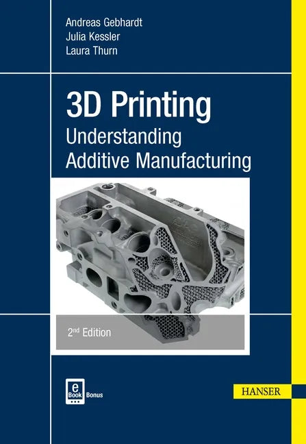 3D Printing 2e: Understanding Additive Manufacturing - Paperback