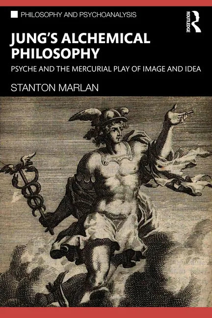 Jung's Alchemical Philosophy: Psyche and the Mercurial Play of Image and Idea - Paperback