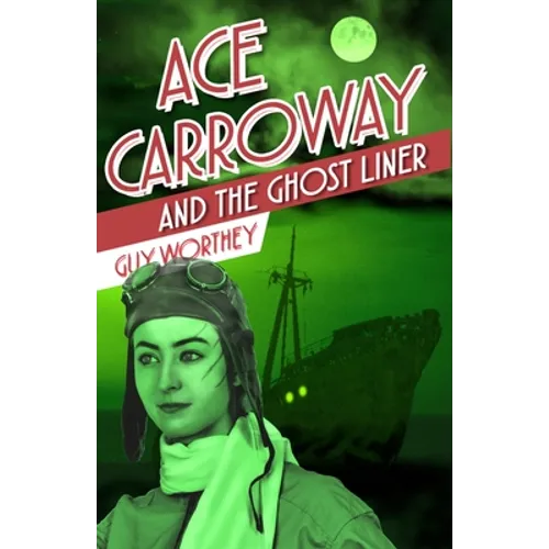 Ace Carroway and the Ghost Liner - Paperback