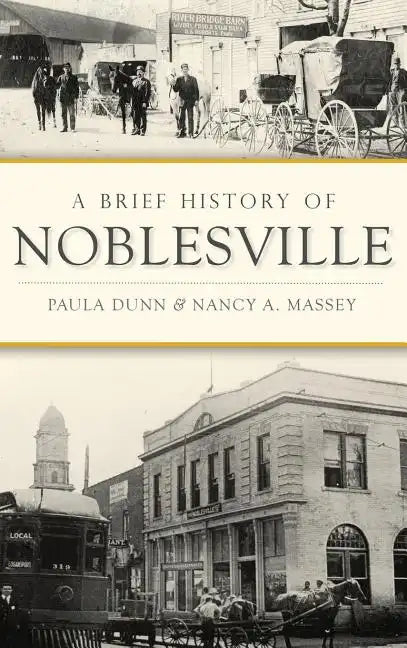 A Brief History of Noblesville - Hardcover