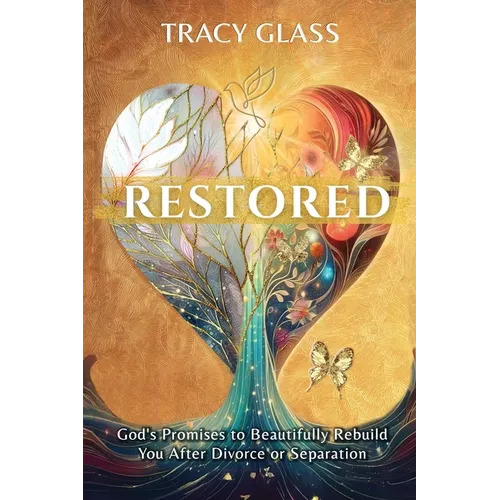 Restored: God's Promises to Beautifully Rebuild You After Divorce or Separation - Paperback