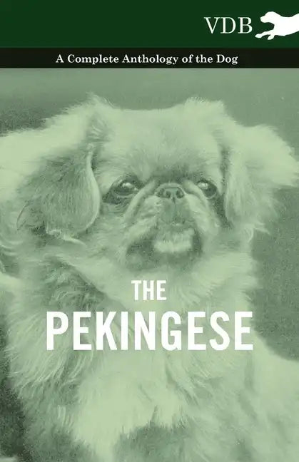 The Pekingese - A Complete Anthology of the Dog - Paperback