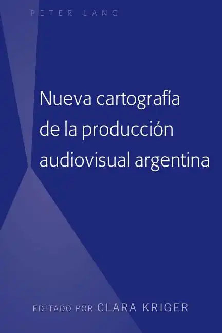 Nueva Cartografía de la Producción Audiovisual Argentina - Hardcover
