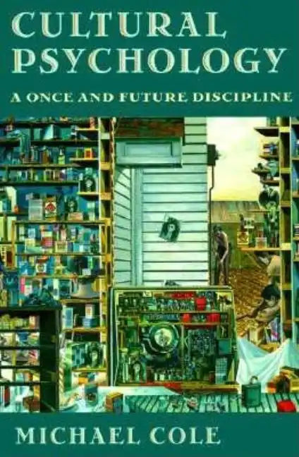 Cultural Psychology: A Once and Future Discipline - Paperback