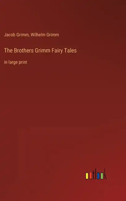The Brothers Grimm Fairy Tales: in large print - Hardcover