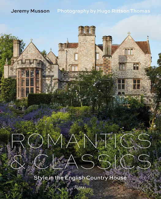Romantics and Classics: Style in the English Country House - Hardcover