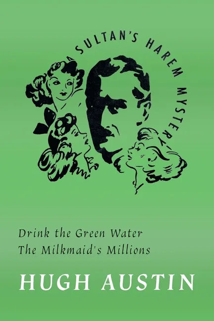 Drink the Green Water / The Milkmaid's Millions - Paperback