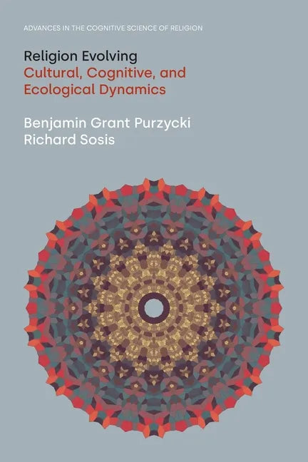 Religion Evolving: Cultural, Cognitive, and Ecological Dynamics - Paperback