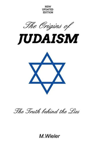 The Origins of Judaism - Updated: The Truth Behind the Lies - Paperback