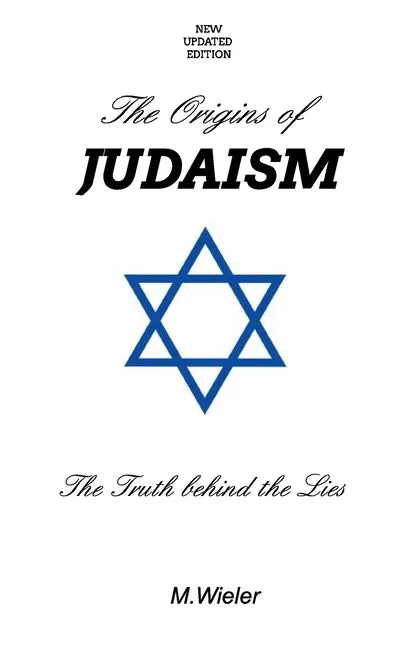 The Origins of Judaism - Updated: The Truth Behind the Lies - Paperback