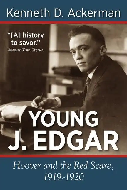 Young J. Edgar: Hoover and the Red Scare, 1919-1920 - Paperback