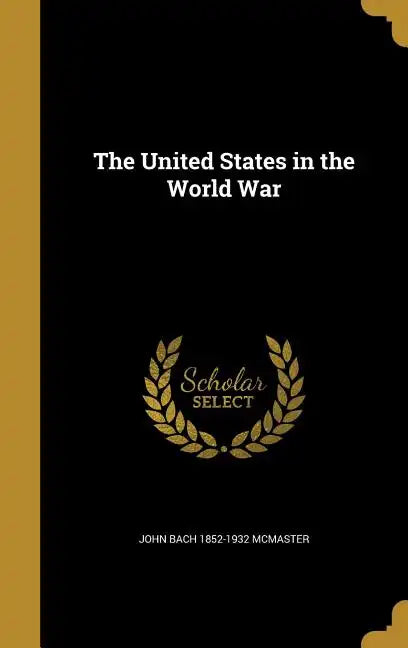 The United States in the World War - Hardcover