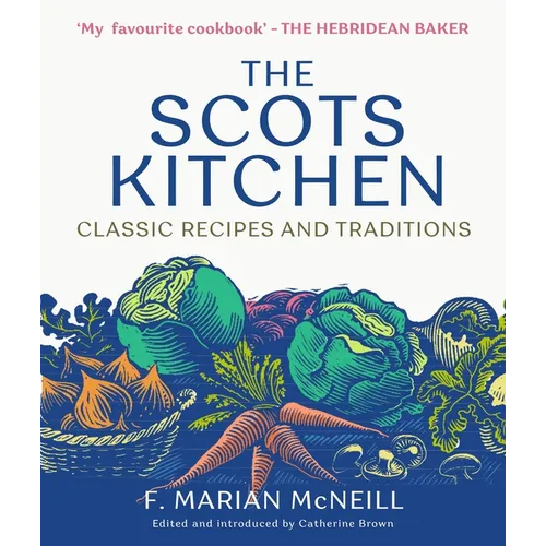 The Scots Kitchen: Classic Recipes and Traditions - Paperback