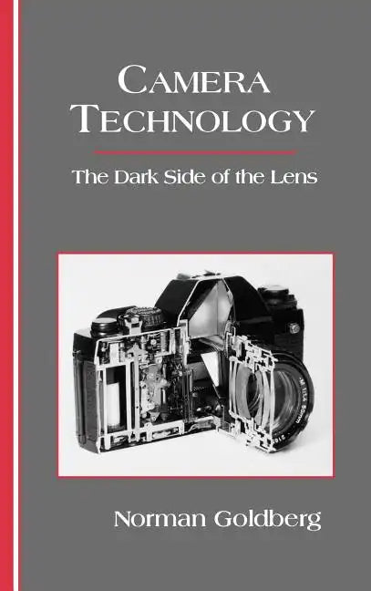 Camera Technology: The Dark Side of the Lens - Hardcover