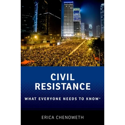 Civil Resistance: What Everyone Needs to Know(r) - Paperback