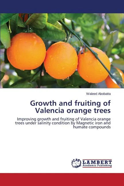 Growth and fruiting of Valencia orange trees - Paperback
