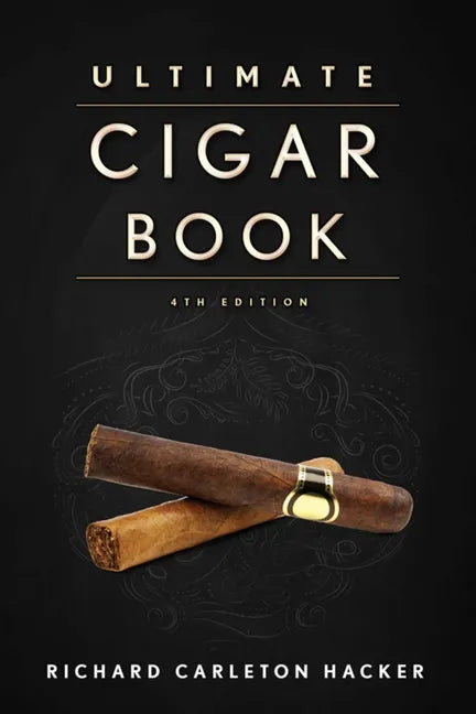 The Ultimate Cigar Book: 4th Edition - Hardcover