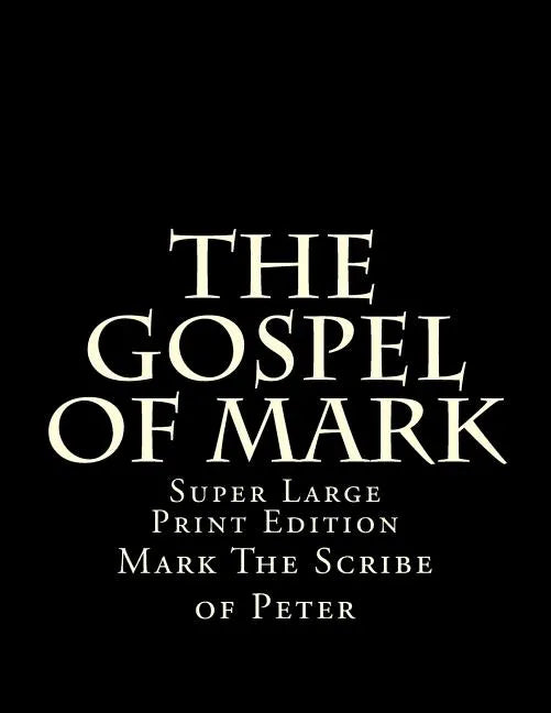 The Gospel of Mark: Super Large Print Edition - Paperback