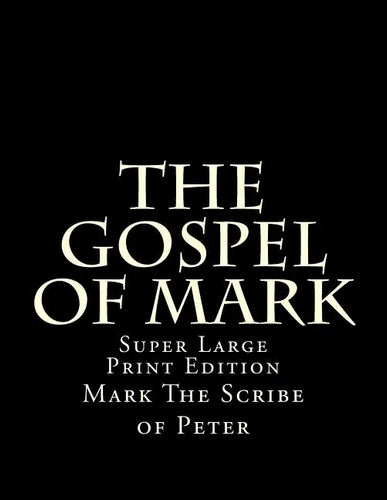 The Gospel of Mark: Super Large Print Edition - Paperback