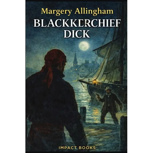 Blackkerchief Dick: An Impact Book - Paperback