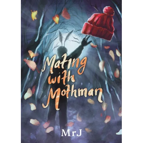 Mating with Mothman: Fluttering Through Love, Lust, and Legend - Paperback