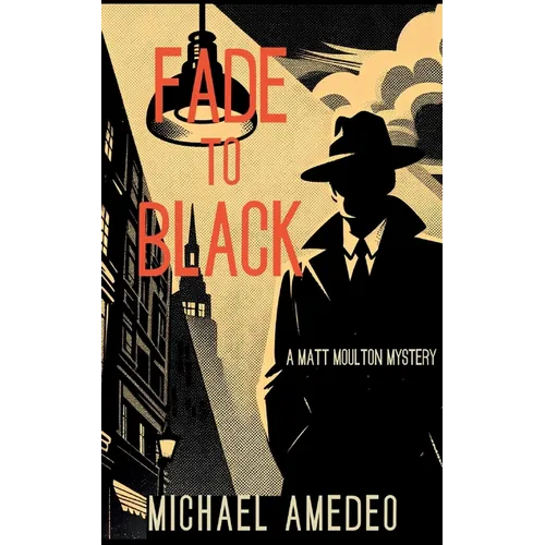 Fade to Black: A Matt Moulton Mystery - Paperback