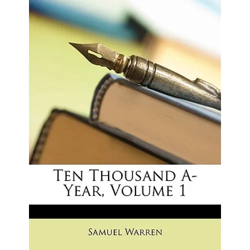 Ten Thousand A-Year, Volume 1 - Paperback
