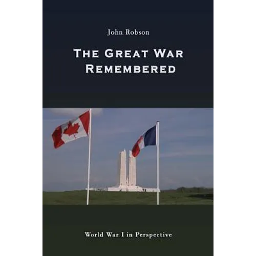 The Great War Remembered: World War I in Perspective - Paperback