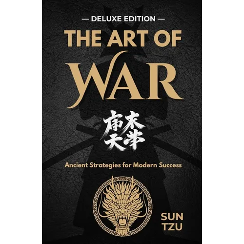 The Art of War: Mastering Strategy for Life and Leadership - DELUXE EDITION - Paperback
