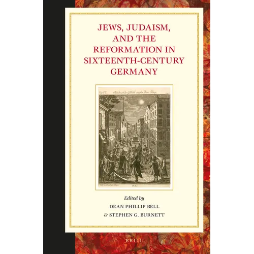 Jews, Judaism, and the Reformation in Sixteenth-Century Germany - Paperback