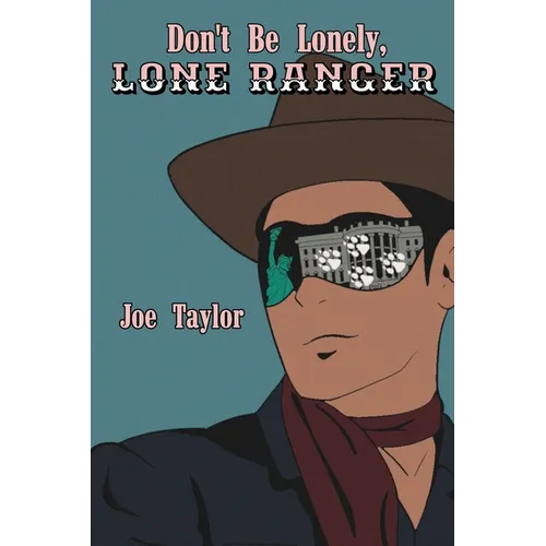 Don't Be Lonely, Lone Ranger - Paperback